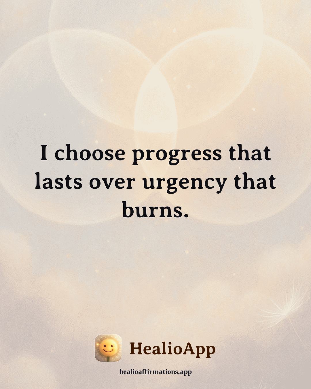 Dating With Confidence affirmation: I choose progress that lasts over urgency that burns. — Healio