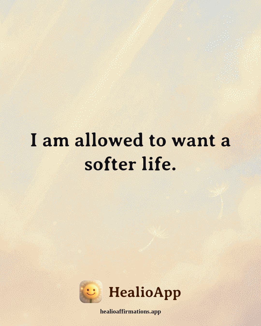 Dating With Confidence affirmation: I am allowed to want a softer life. — Healio