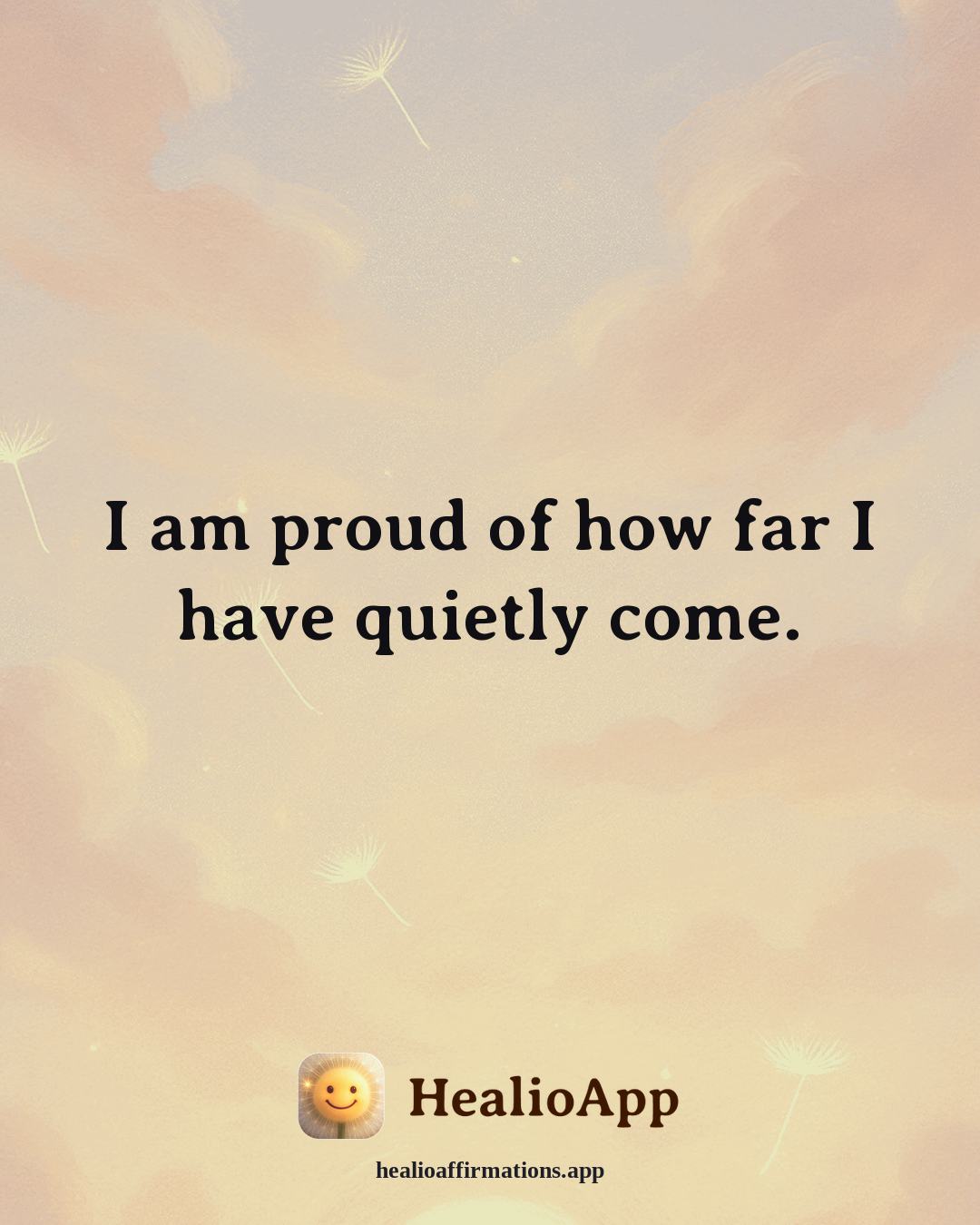 Dating With Confidence affirmation: I am proud of how far I have quietly come. — Healio