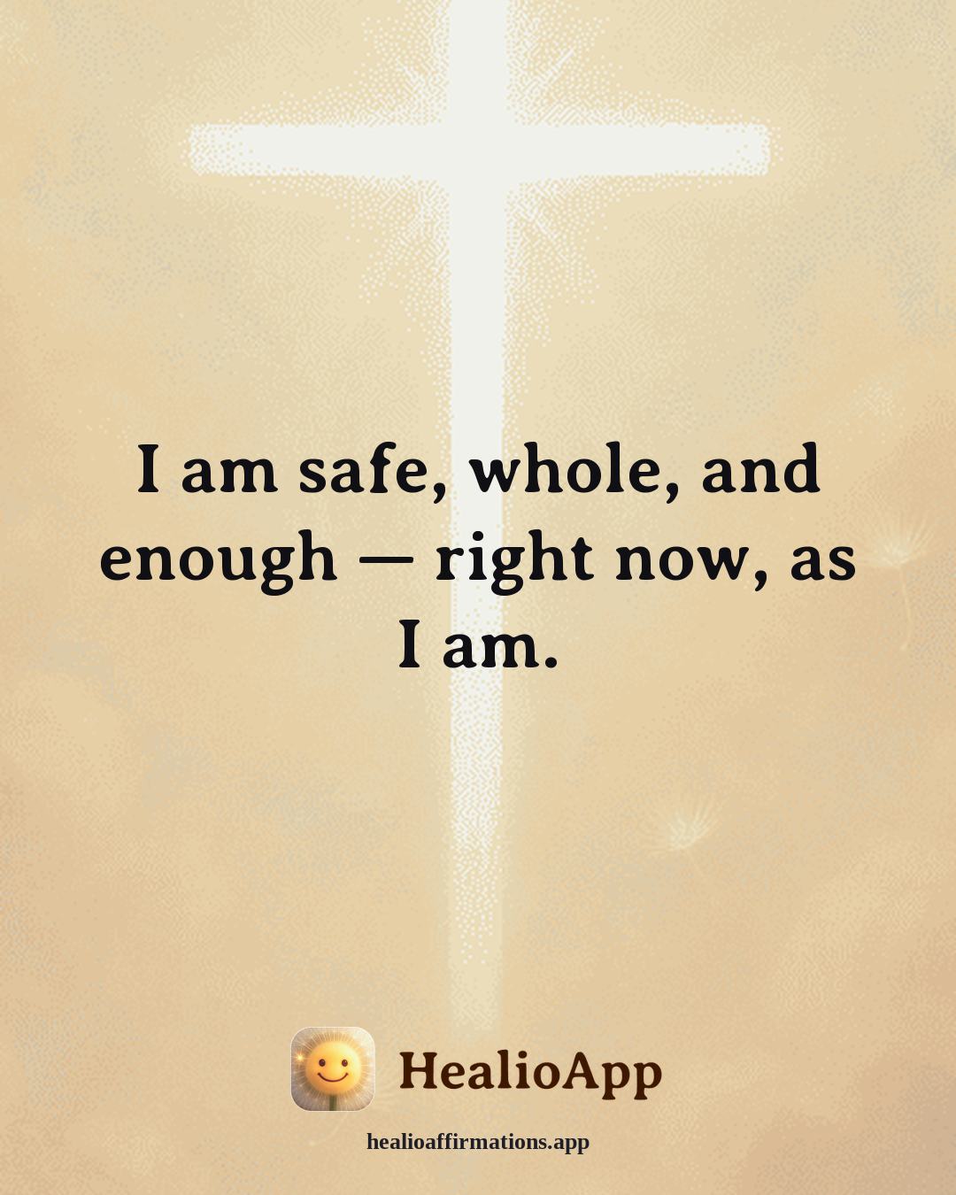 Dating With Confidence affirmation: I am safe, whole, and enough — right now, as I am. — Healio