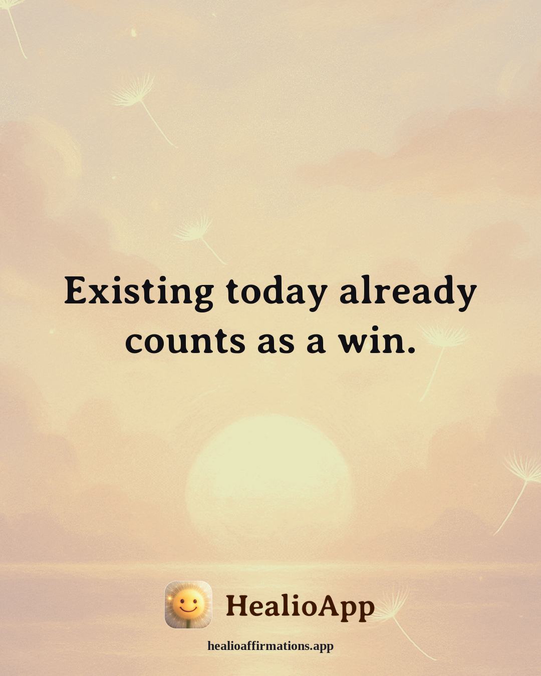 Depression affirmation: Existing today already counts as a win. — Healio