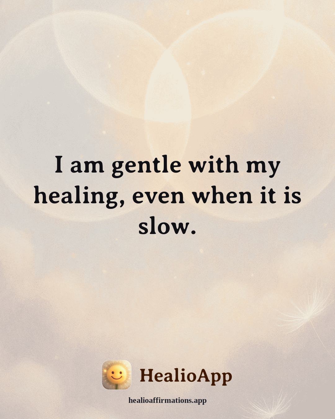 Depression affirmation: I am gentle with my healing, even when it is slow. — Healio