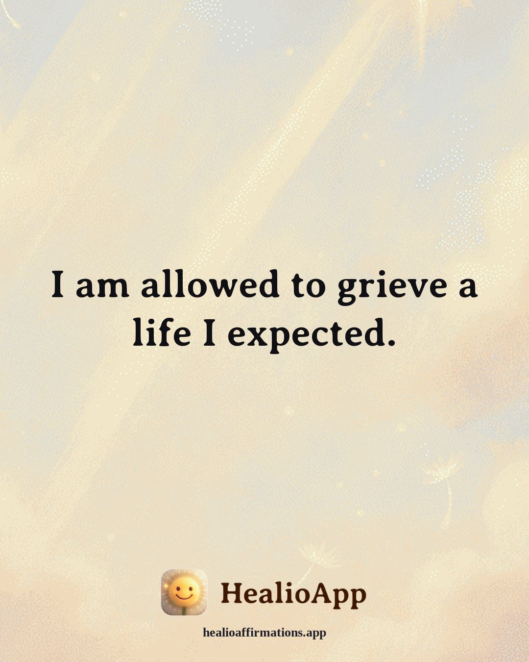 Depression affirmation: I am allowed to grieve a life I expected. — Healio