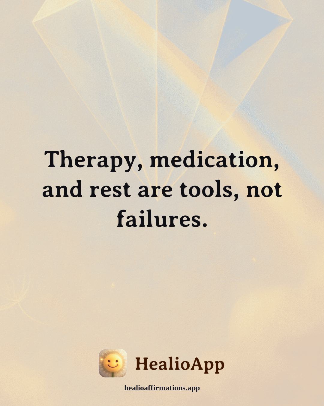 Depression affirmation: Therapy, medication, and rest are tools, not failures. — Healio
