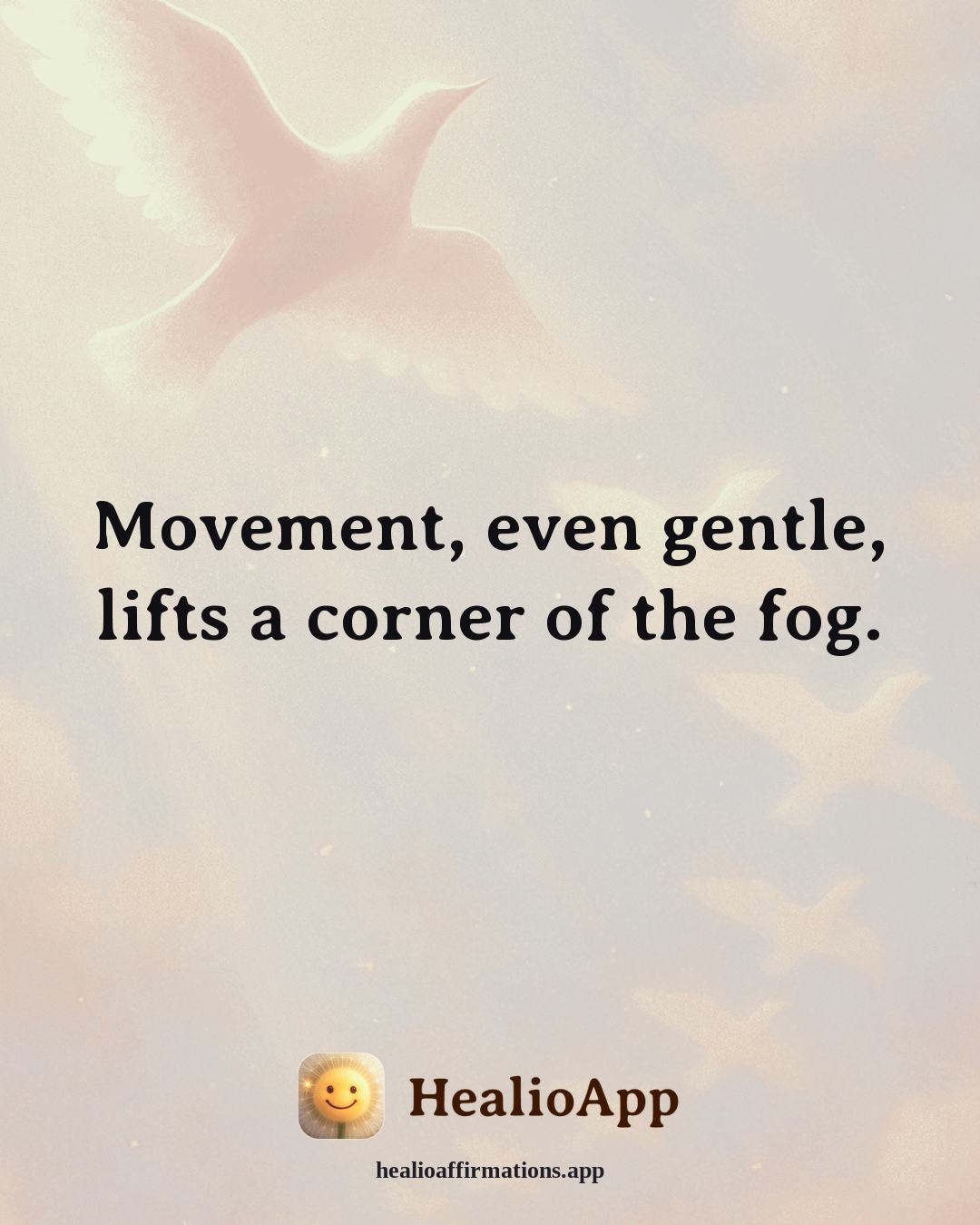 Depression affirmation: Movement, even gentle, lifts a corner of the fog. — Healio