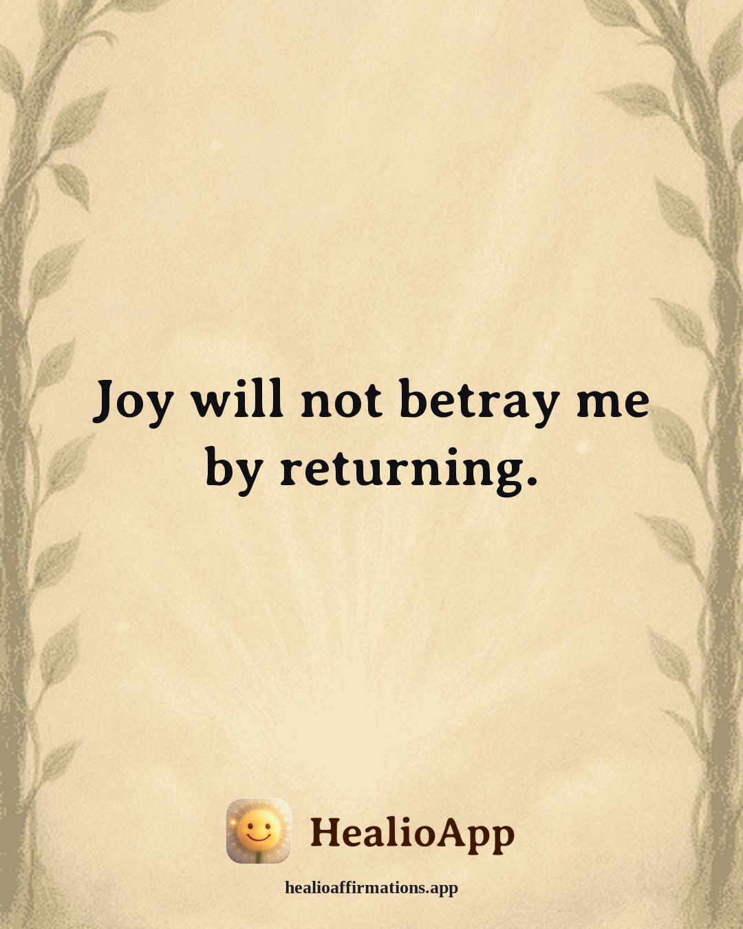 Depression affirmation: Joy will not betray me by returning. — Healio