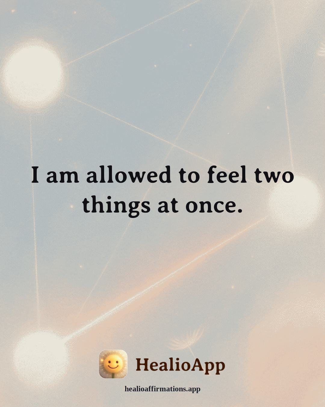 Depression affirmation: I am allowed to feel two things at once. — Healio