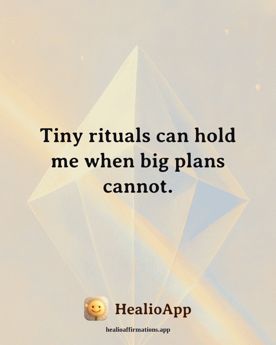 Depression affirmation: Tiny rituals can hold me when big plans cannot. — Healio