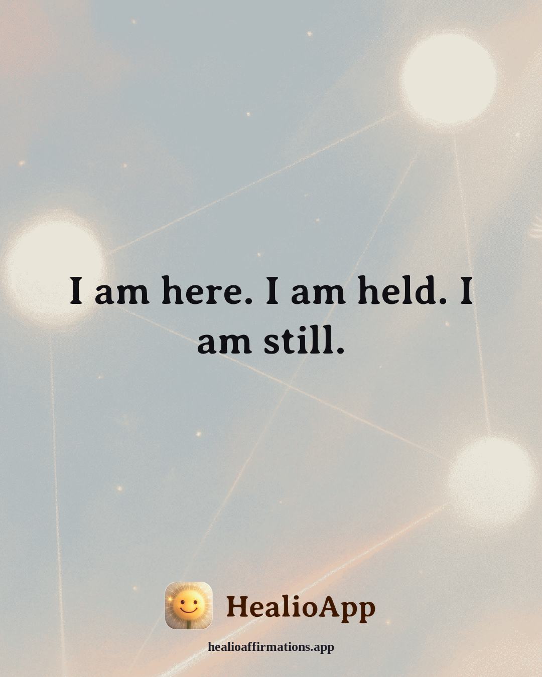 Depression affirmation: I am here. I am held. I am still. — Healio