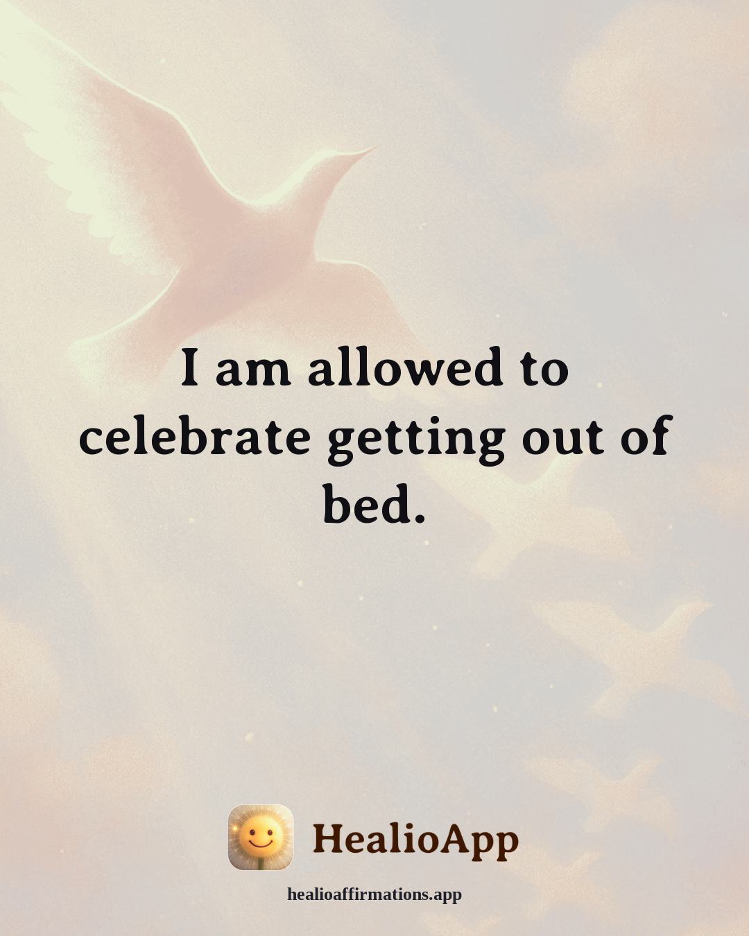 Depression affirmation: I am allowed to celebrate getting out of bed. — Healio