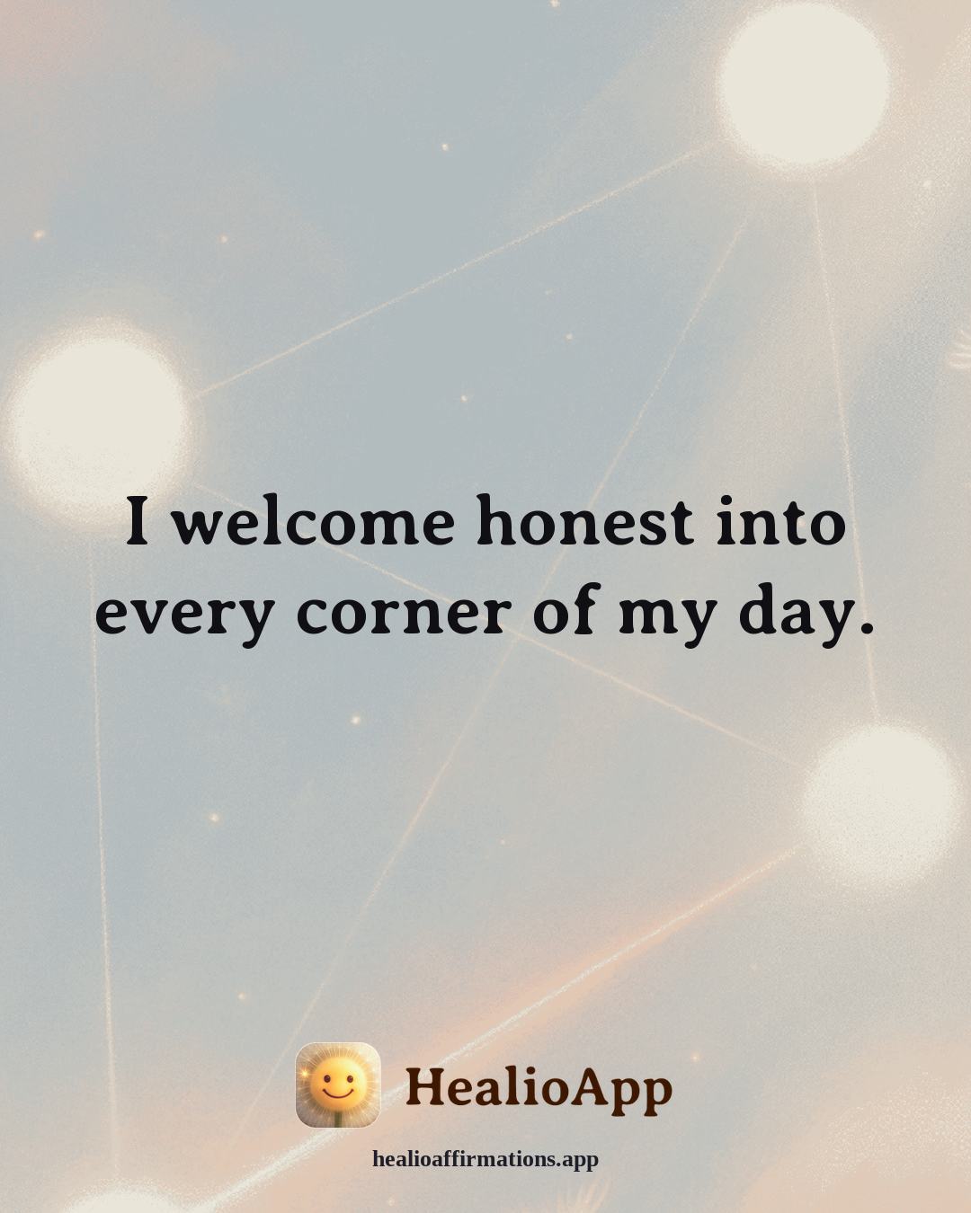 Anti-Toxic-Positivity affirmation: I welcome honest into every corner of my day. — Healio