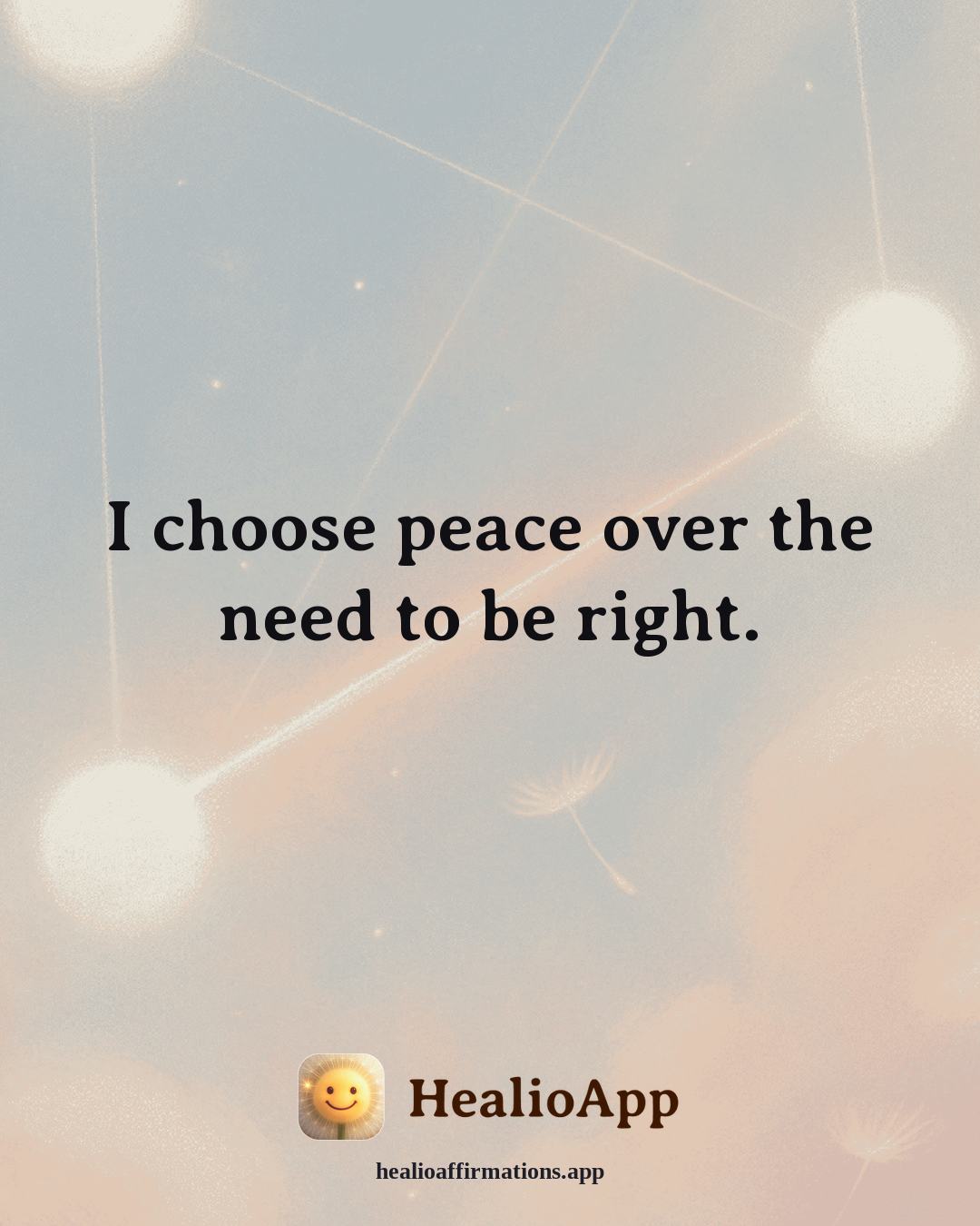 Anti-Toxic-Positivity affirmation: I choose peace over the need to be right. — Healio