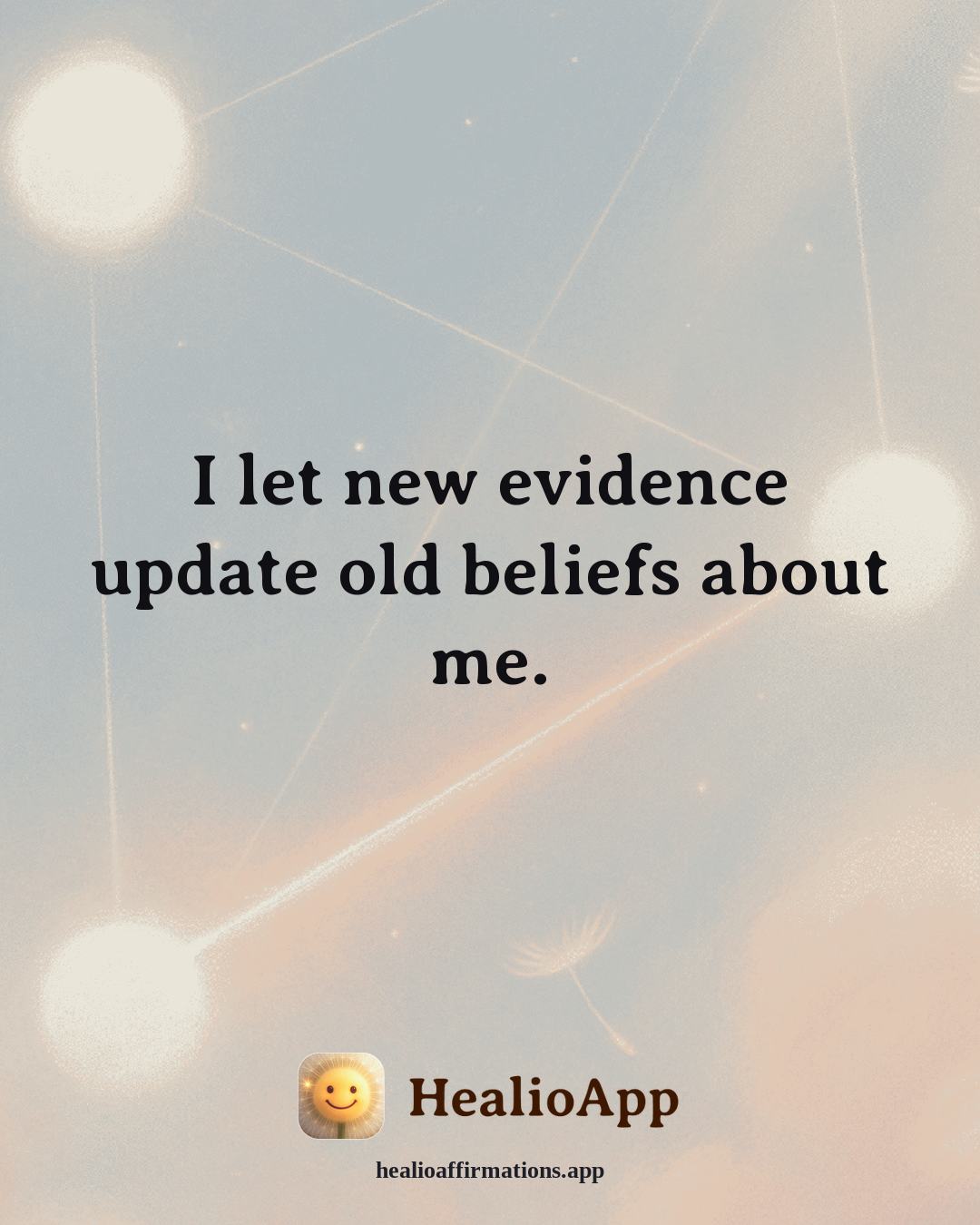 Emotional Healing affirmation: I let new evidence update old beliefs about me. — Healio