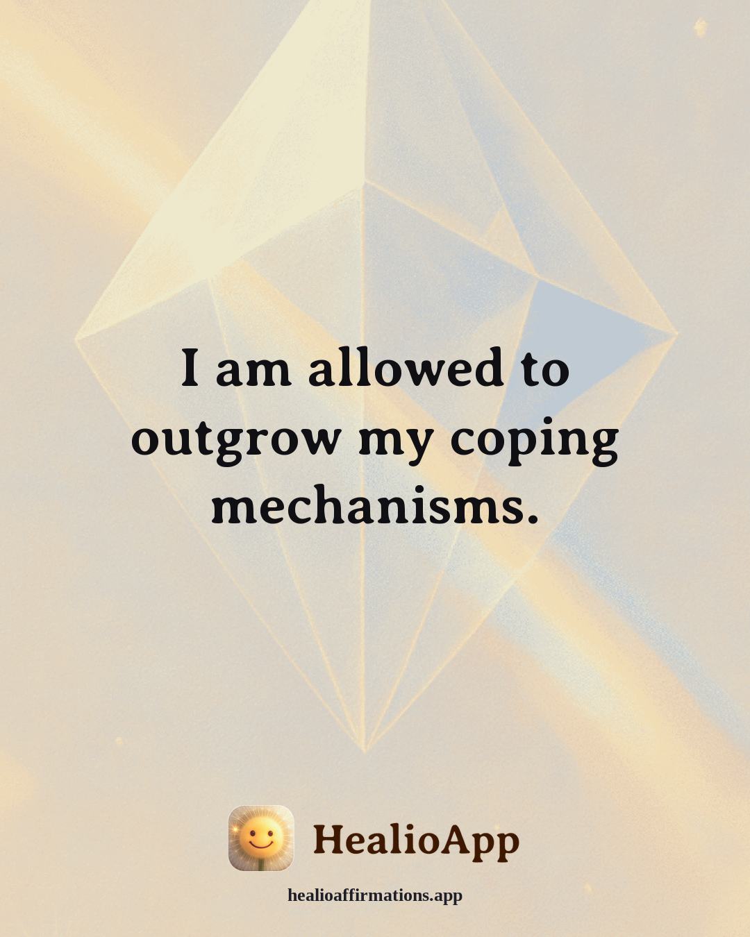 Emotional Healing affirmation: I am allowed to outgrow my coping mechanisms. — Healio