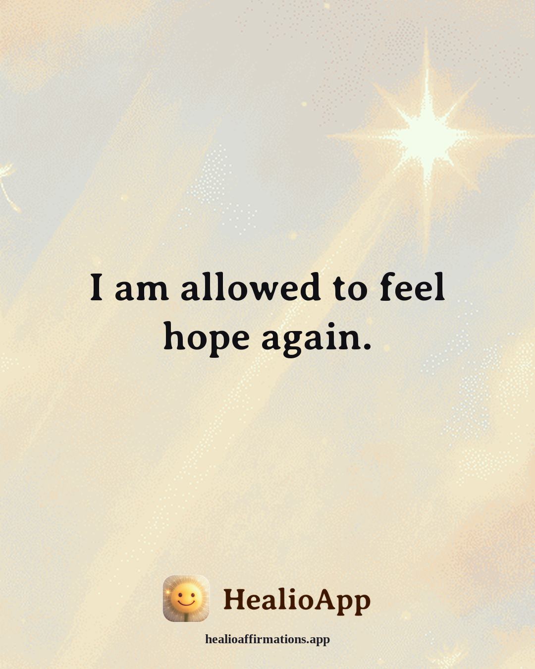 Emotional Healing affirmation: I am allowed to feel hope again. — Healio