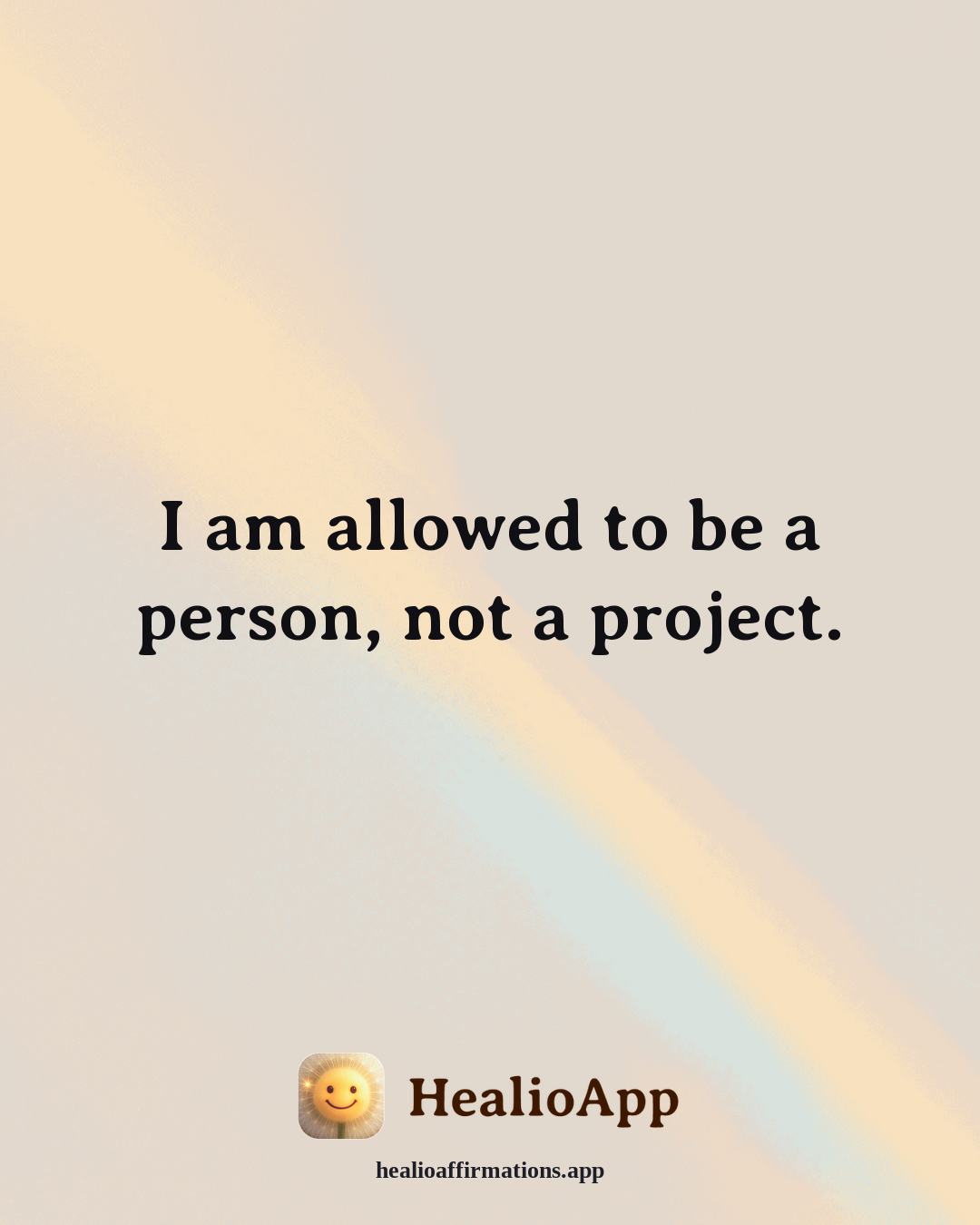 Evening Wind-Down affirmation: I am allowed to be a person, not a project. — Healio