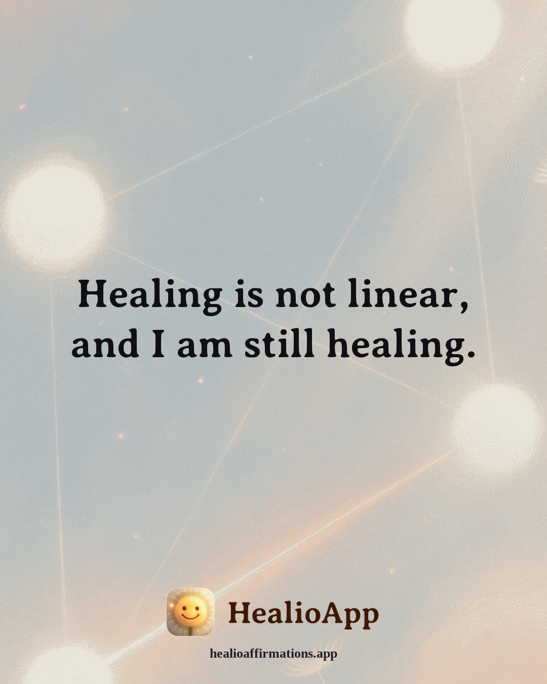 Evening Wind-Down affirmation: Healing is not linear, and I am still healing. — Healio