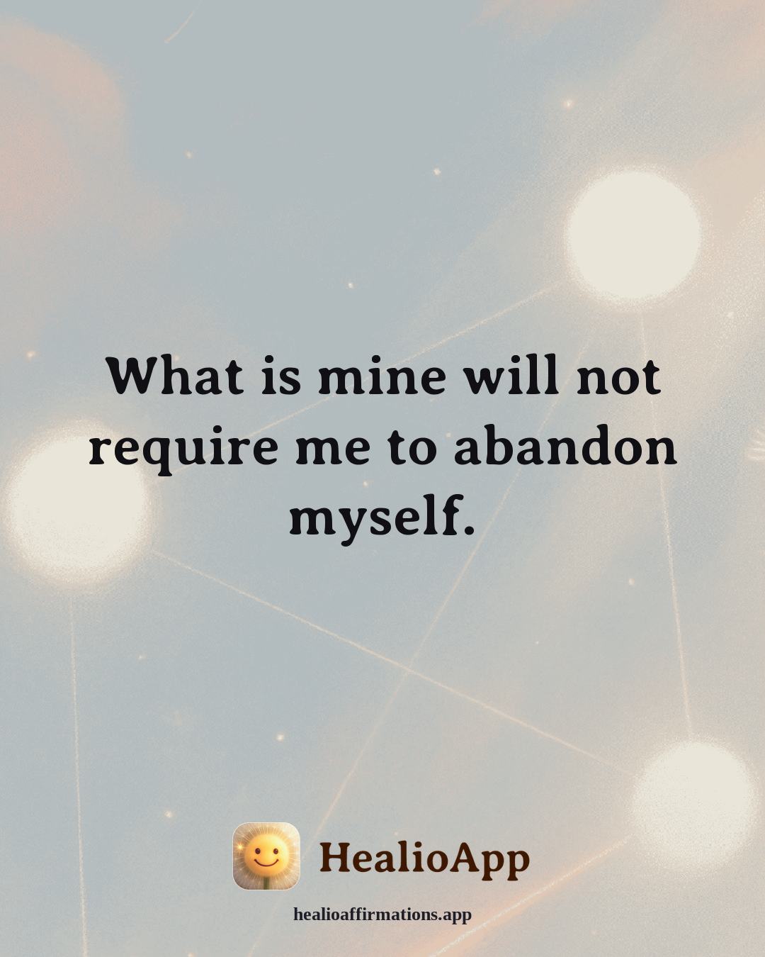 Evening Wind-Down affirmation: What is mine will not require me to abandon myself. — Healio