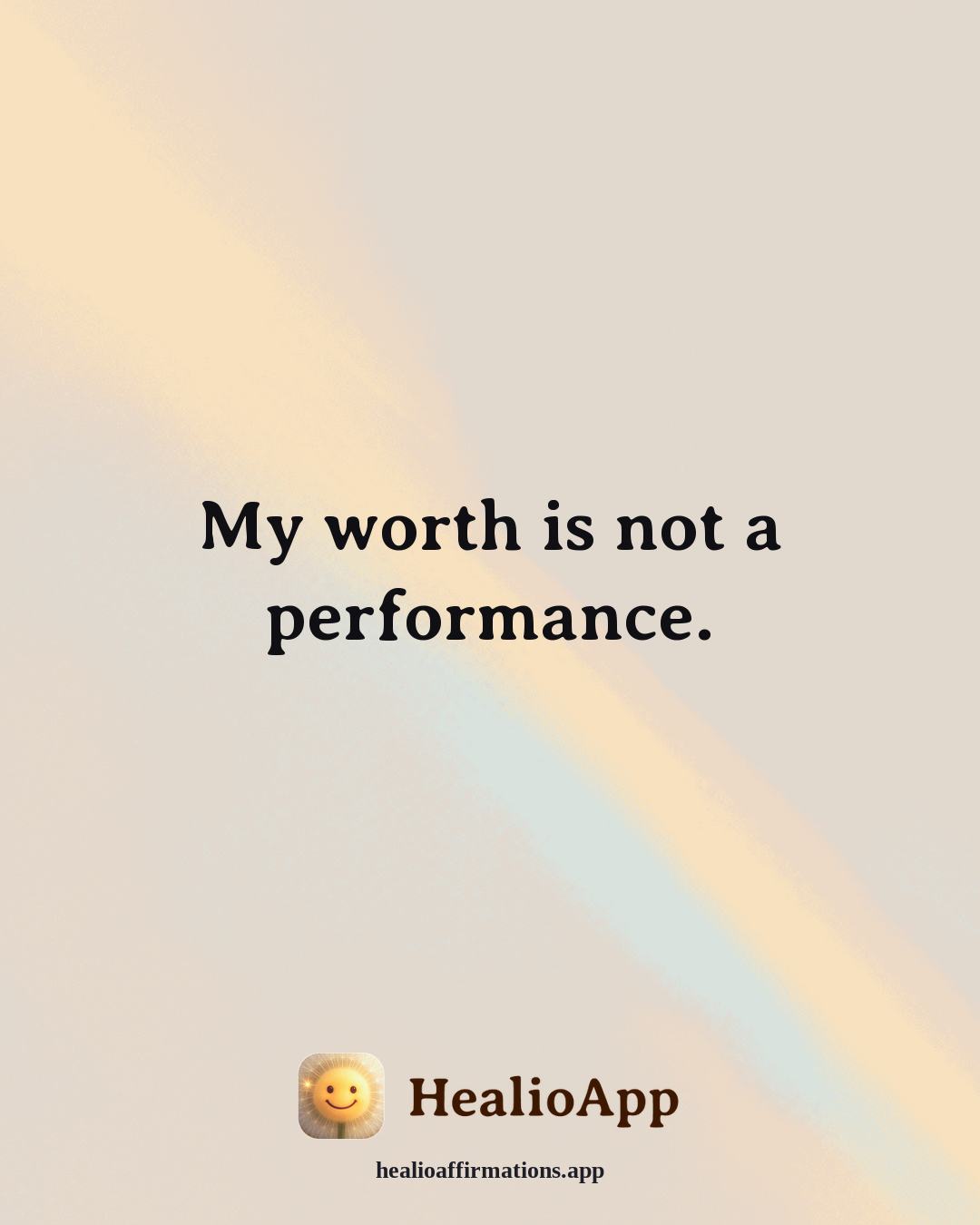 Evening Wind-Down affirmation: My worth is not a performance. — Healio