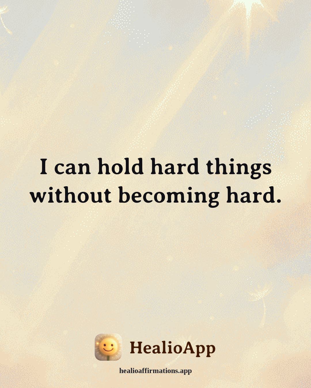 Evening Wind-Down affirmation: I can hold hard things without becoming hard. — Healio