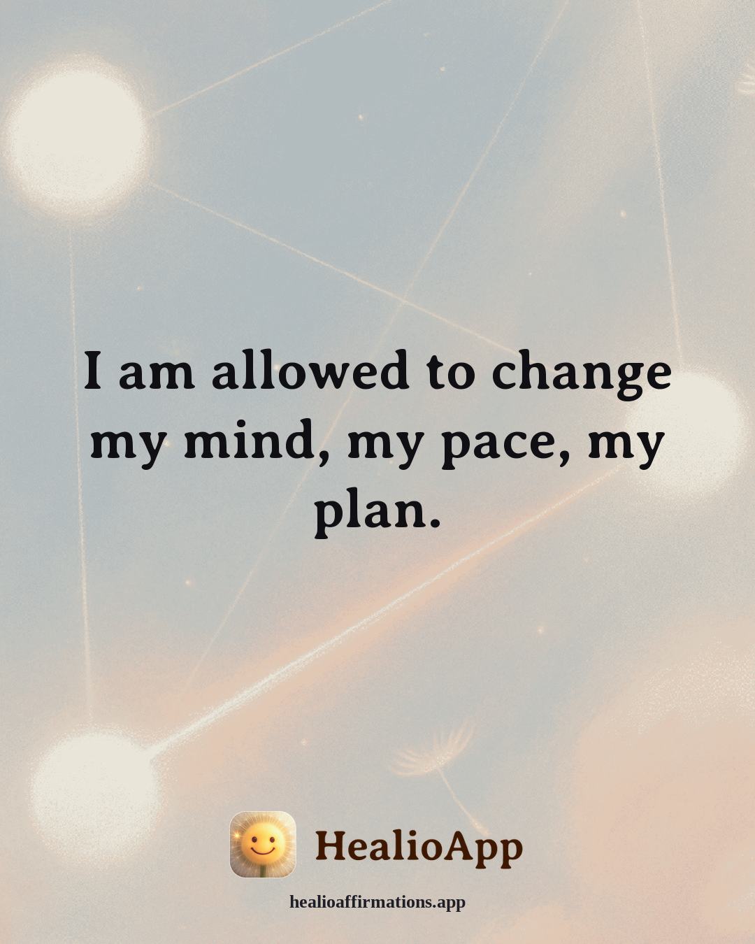 Evening Wind-Down affirmation: I am allowed to change my mind, my pace, my plan. — Healio