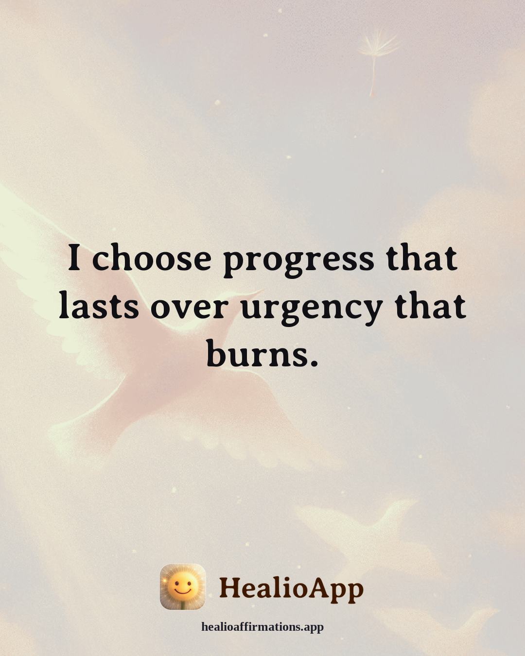 Evening Wind-Down affirmation: I choose progress that lasts over urgency that burns. — Healio