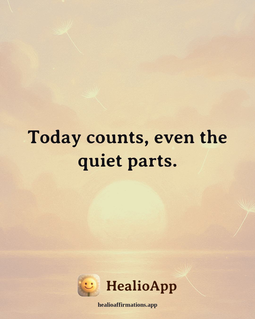 Evening Wind-Down affirmation: Today counts, even the quiet parts. — Healio