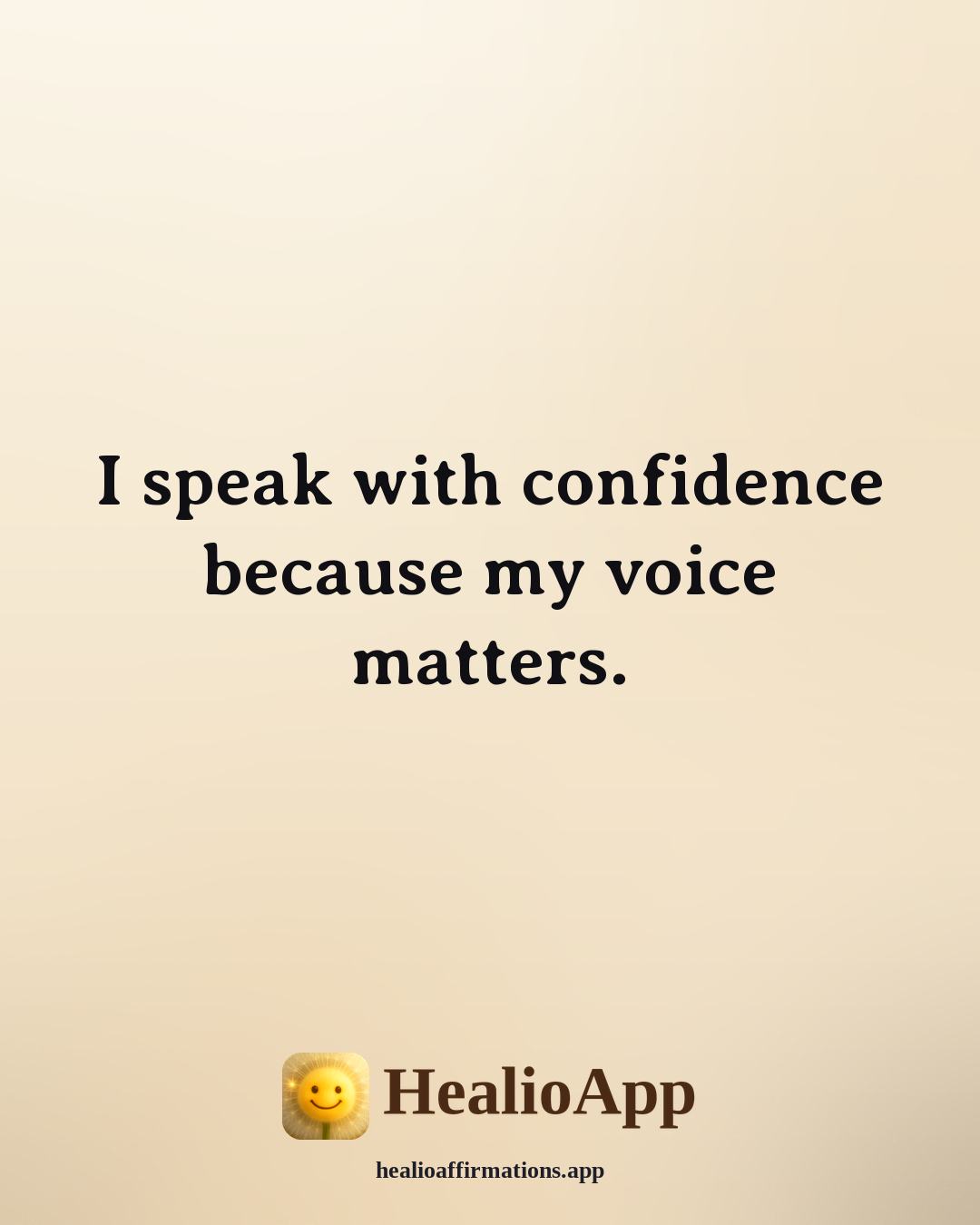Examples of affirmation: I speak with confidence because my voice matters. — Healio