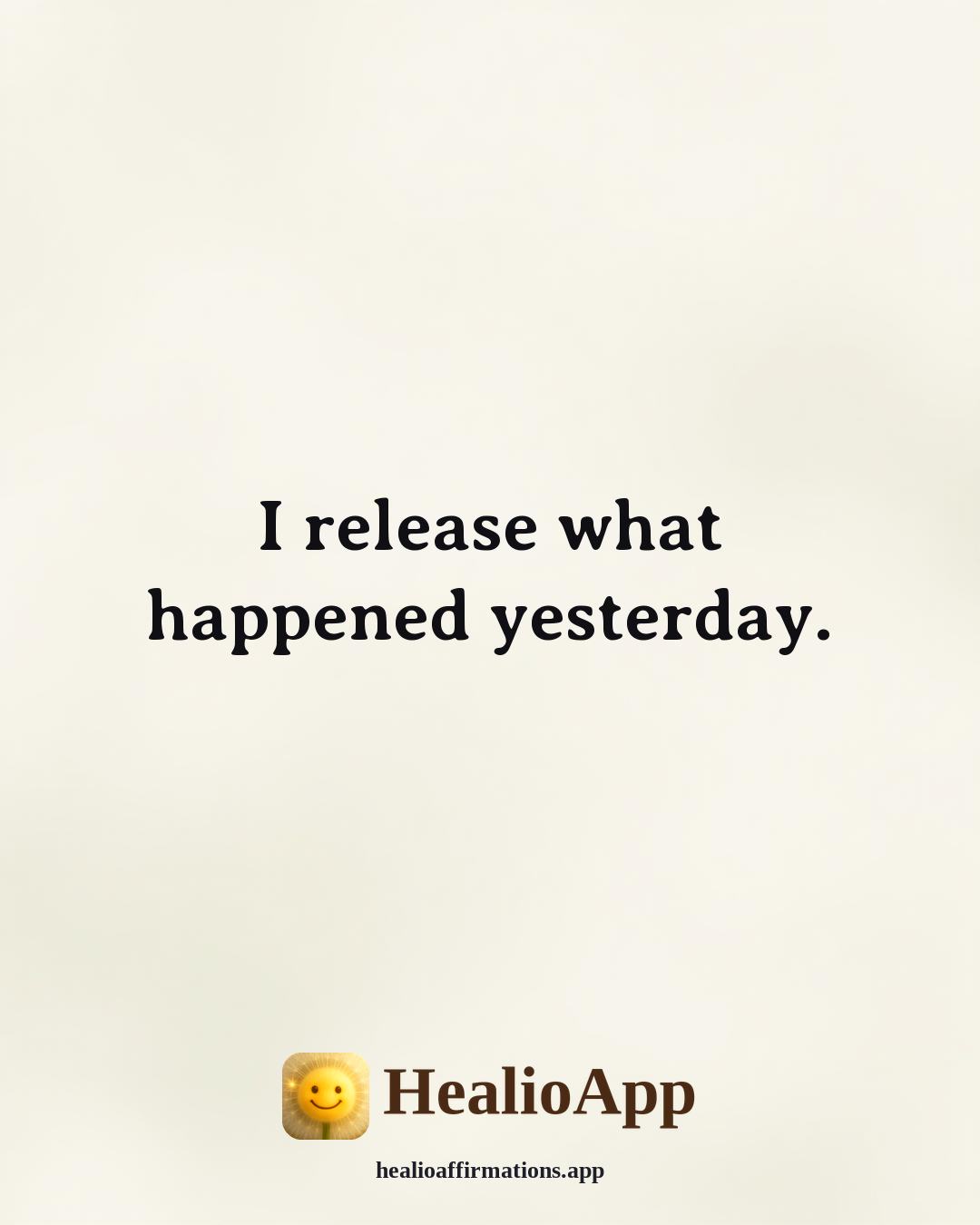 Examples of affirmation: I release what happened yesterday. — Healio