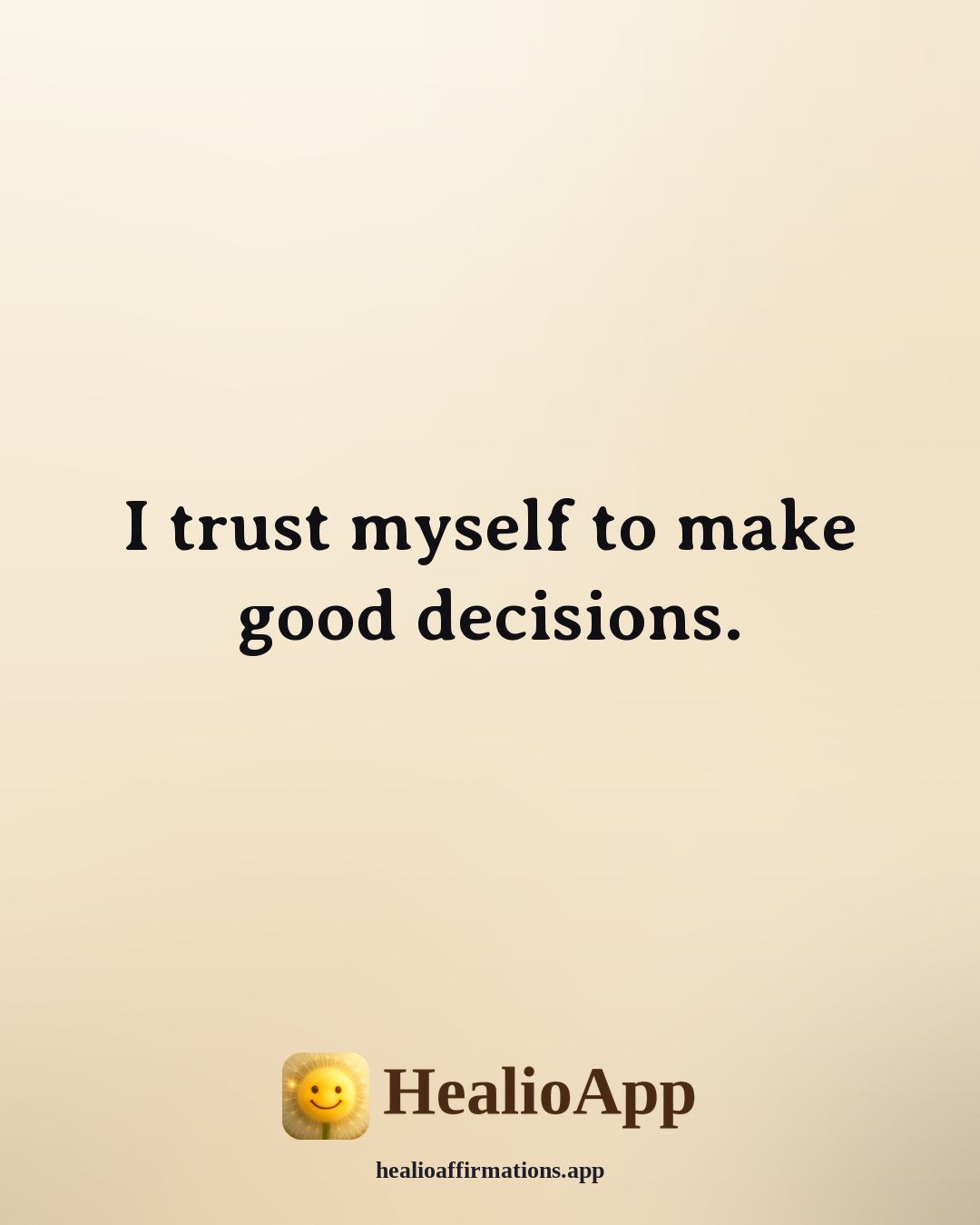 Examples of affirmation: I trust myself to make good decisions. — Healio