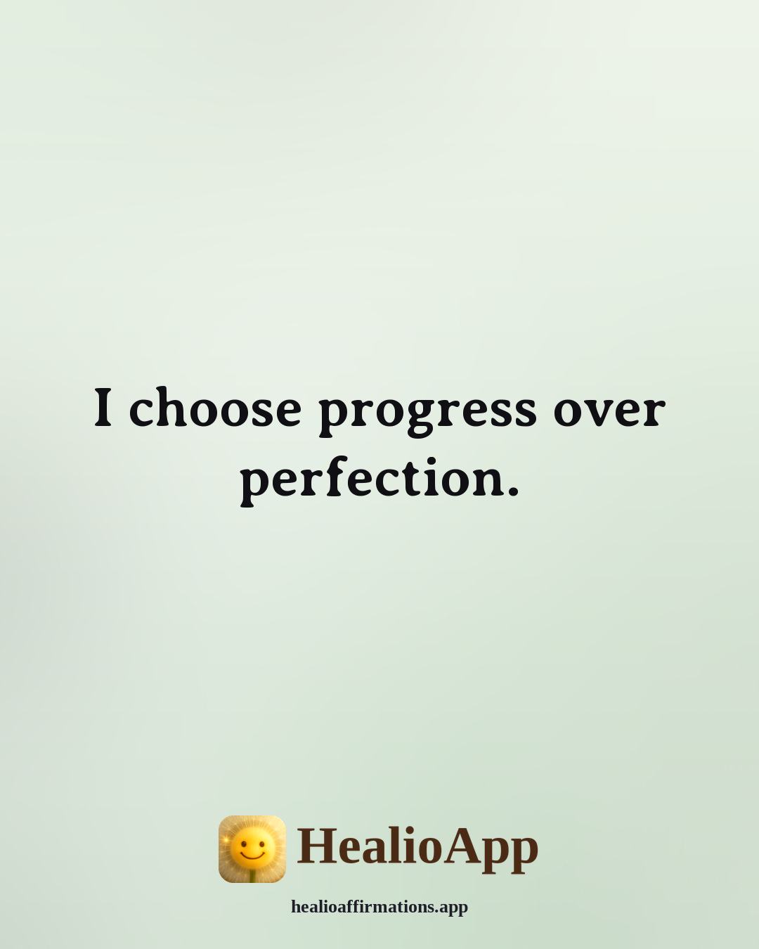 Examples of affirmation: I choose progress over perfection. — Healio
