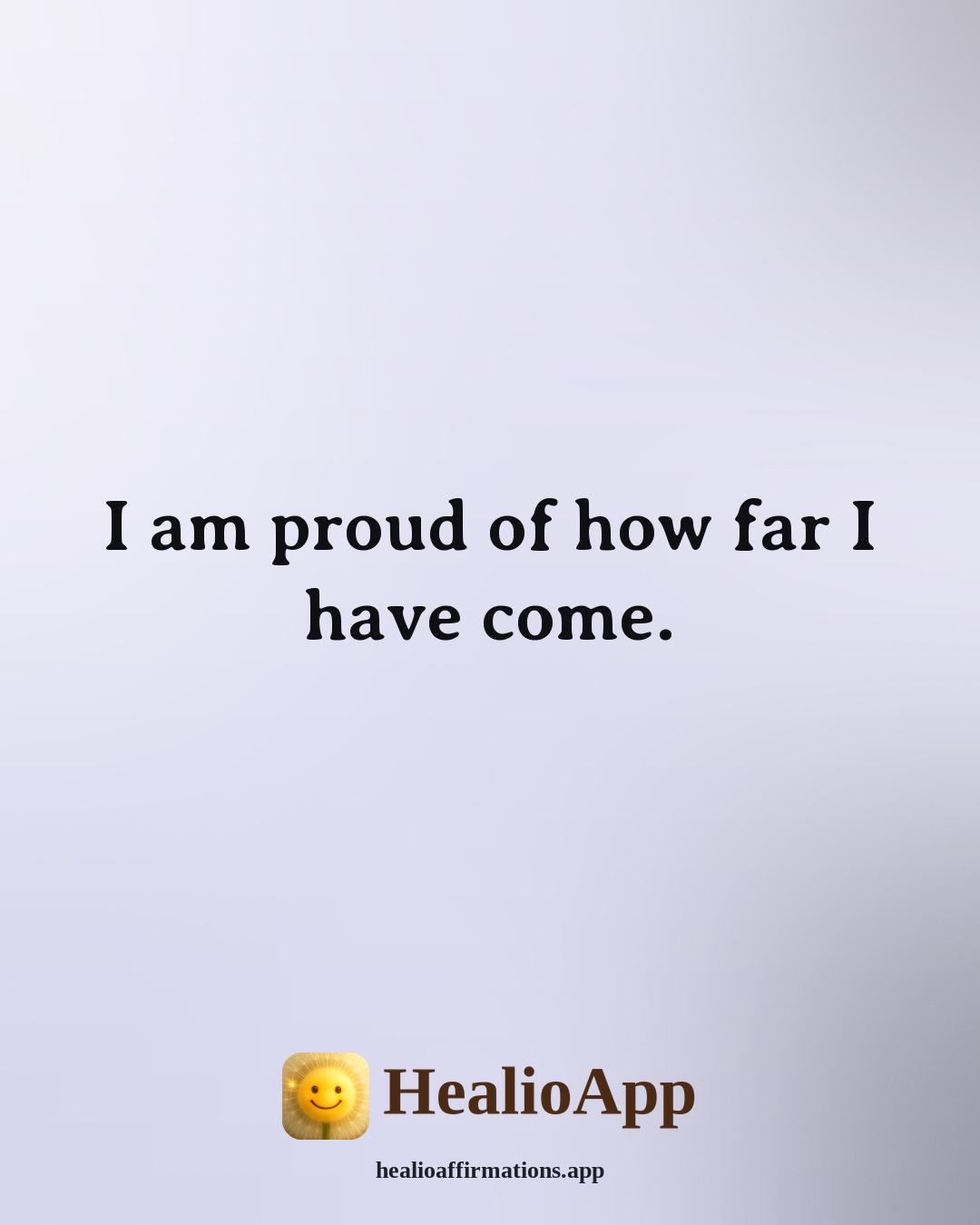 Examples of affirmation: I am proud of how far I have come. — Healio