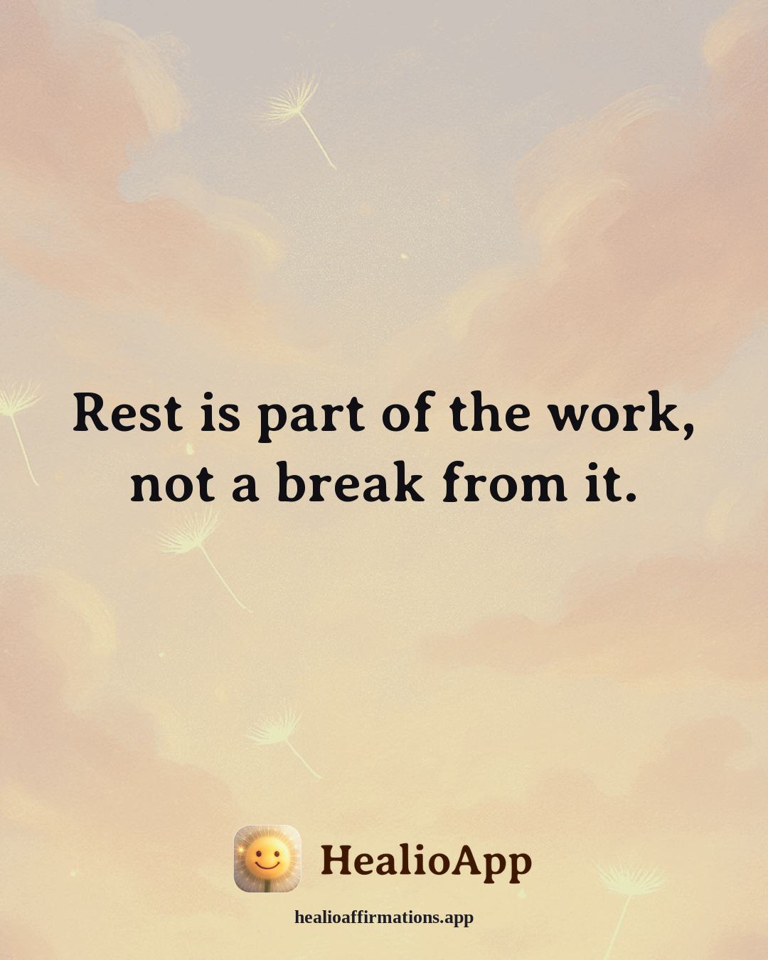 Exercise Motivation affirmation: Rest is part of the work, not a break from it. — Healio