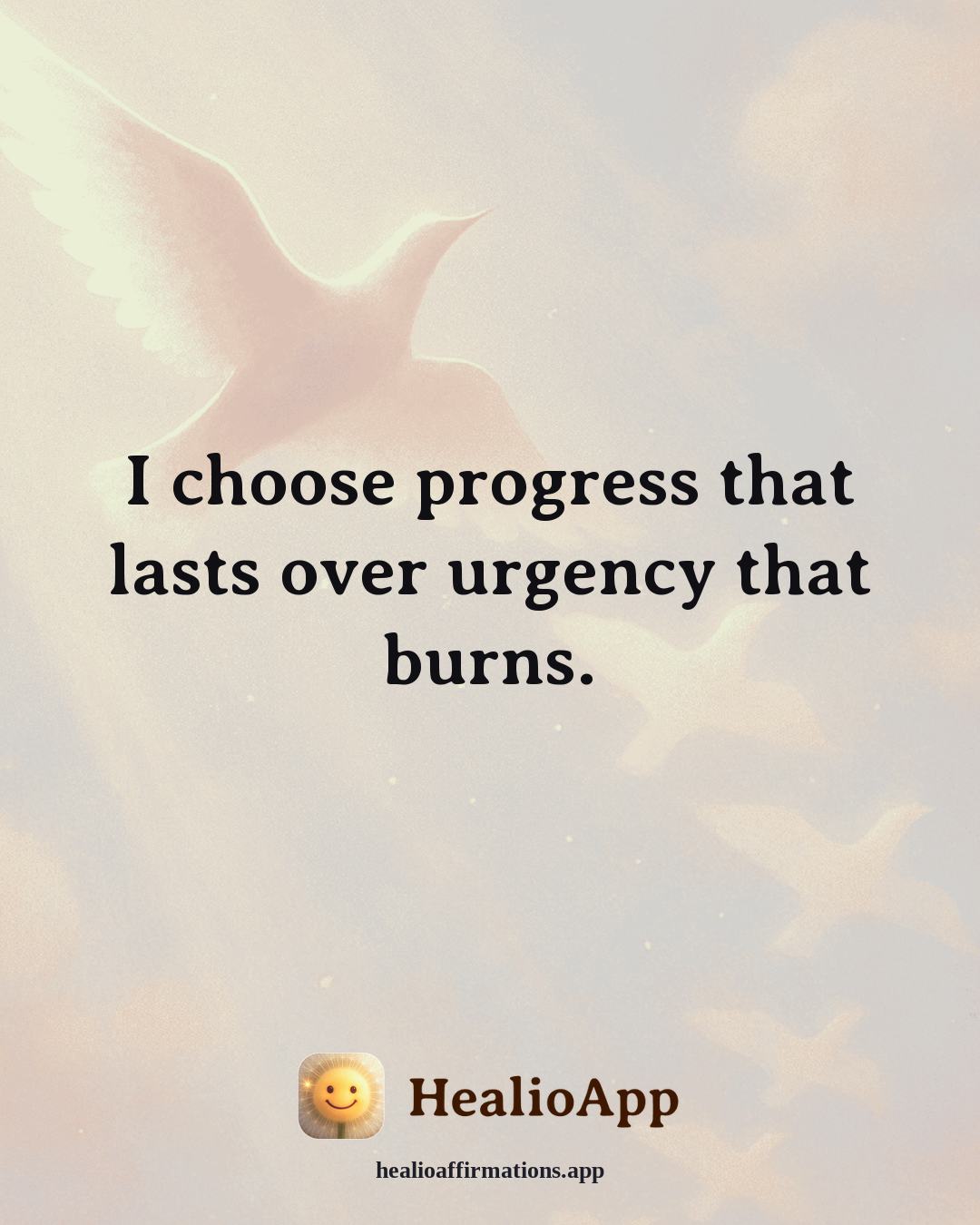 Exercise Motivation affirmation: I choose progress that lasts over urgency that burns. — Healio