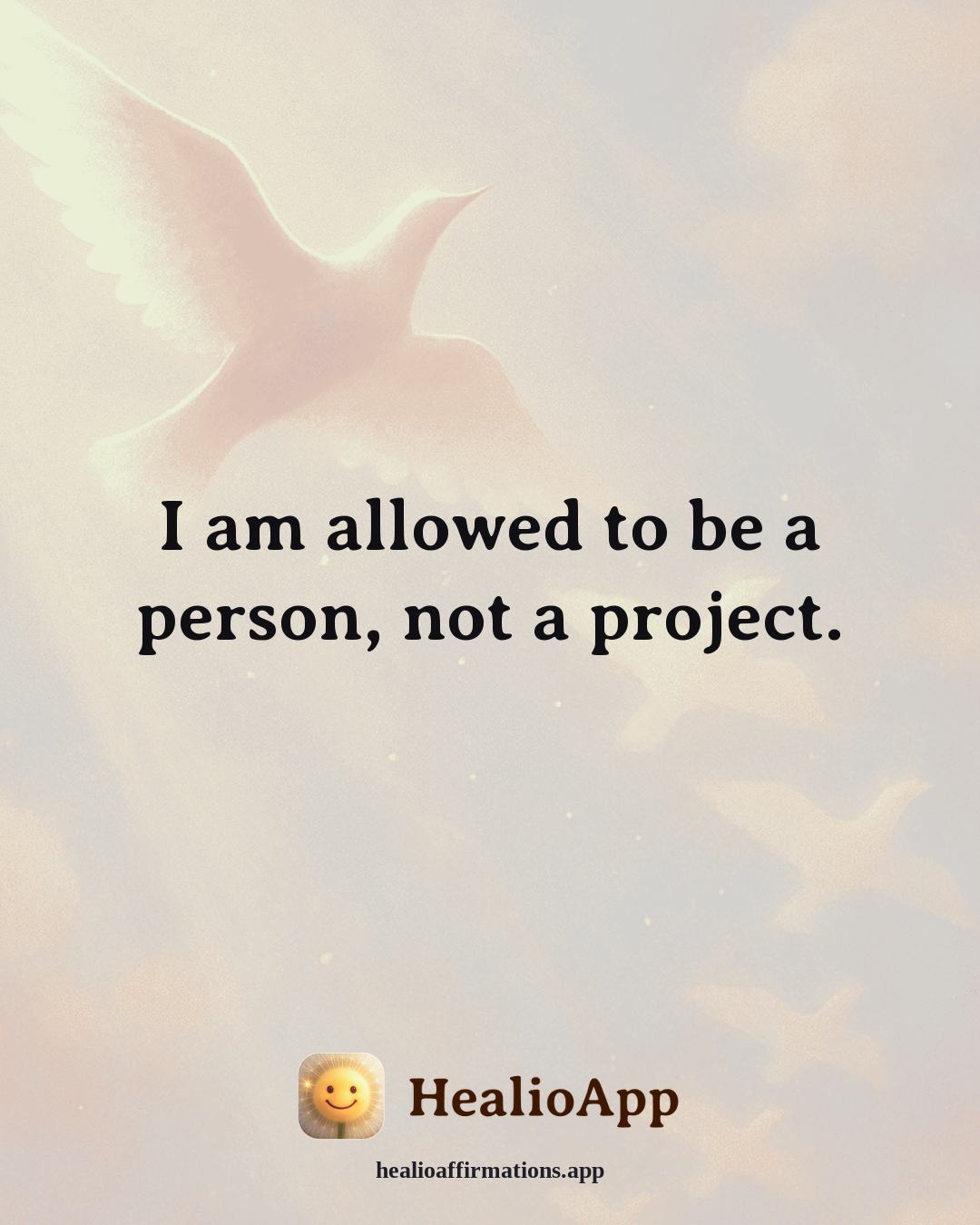 Fatigue & Low Energy affirmation: I am allowed to be a person, not a project. — Healio