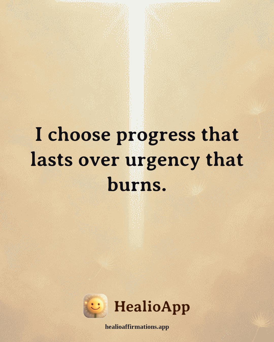 Fatigue & Low Energy affirmation: I choose progress that lasts over urgency that burns. — Healio