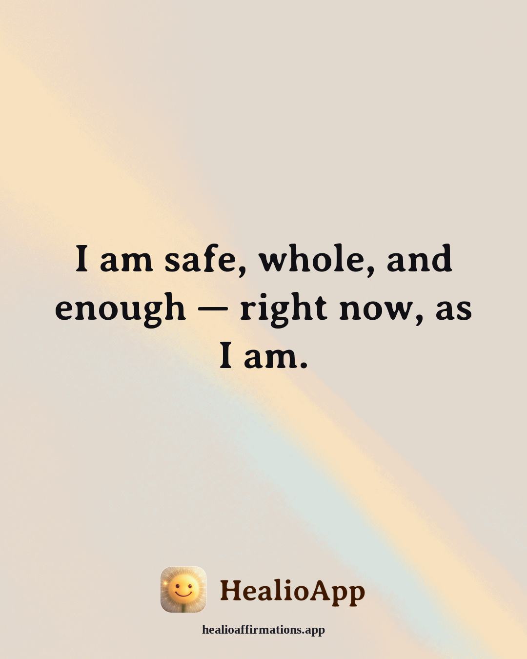 Fatigue & Low Energy affirmation: I am safe, whole, and enough — right now, as I am. — Healio