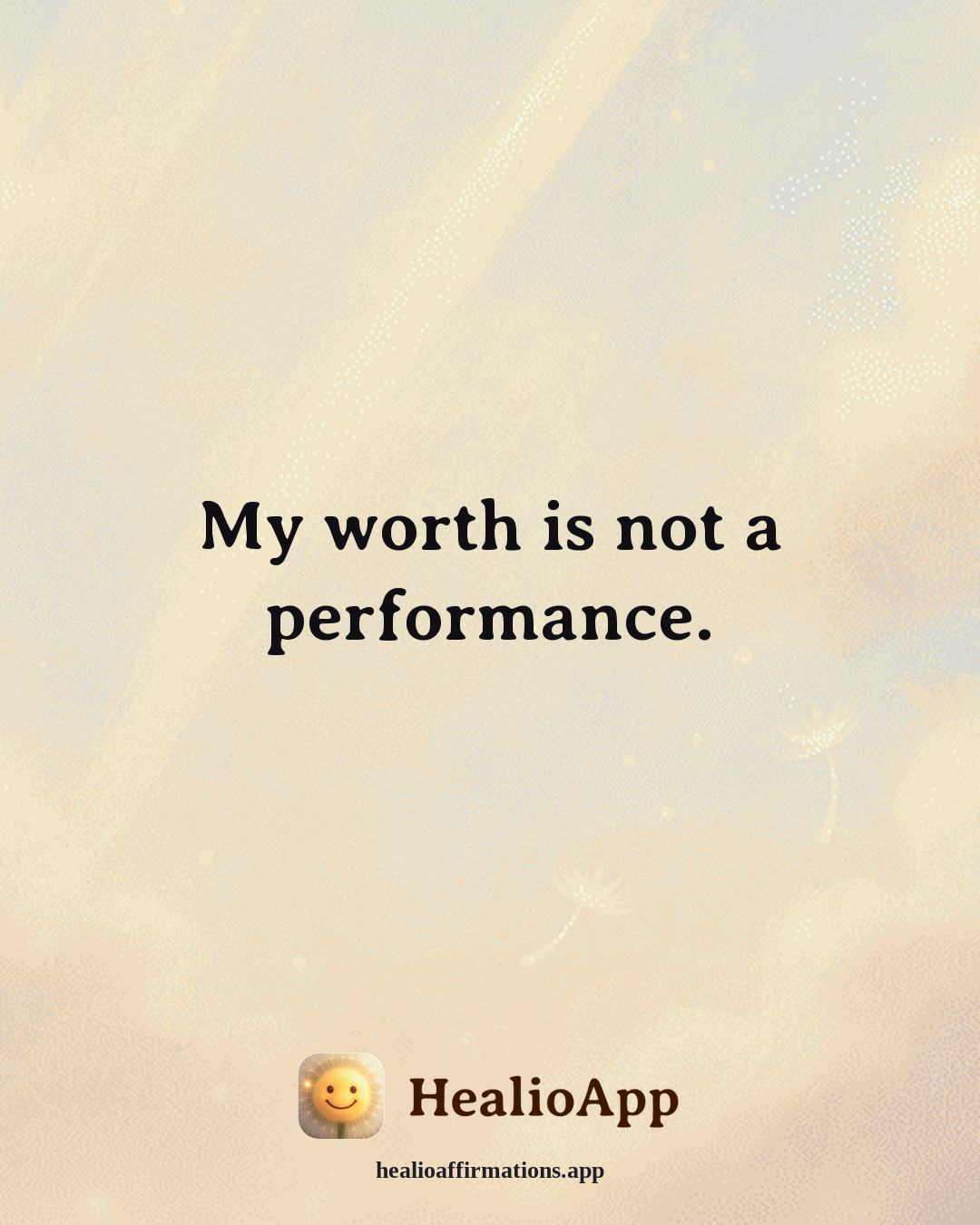 Facing Fear affirmation: My worth is not a performance. — Healio