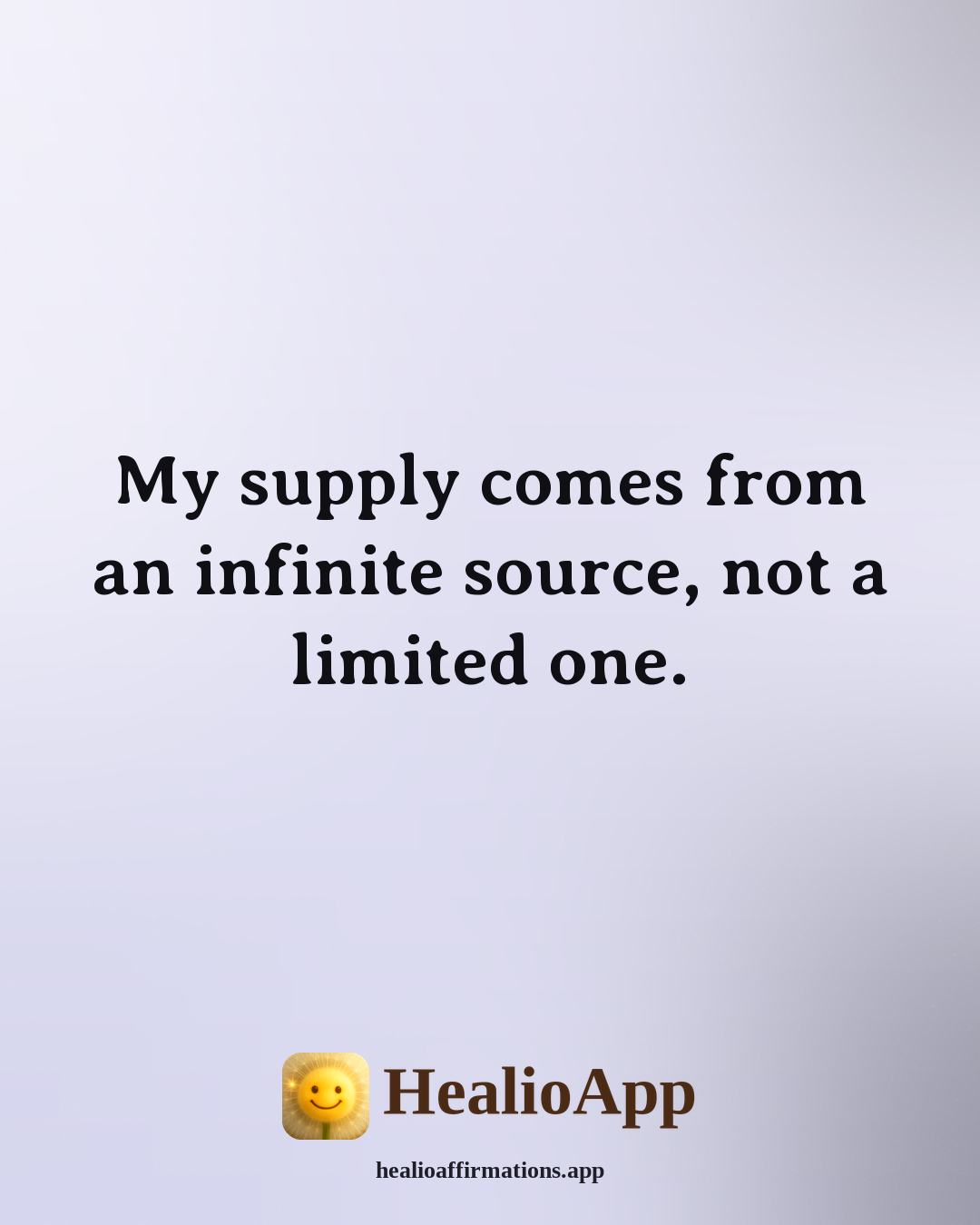Florence Scovel Shinn affirmation: My supply comes from an infinite source, not a limited one. — Healio