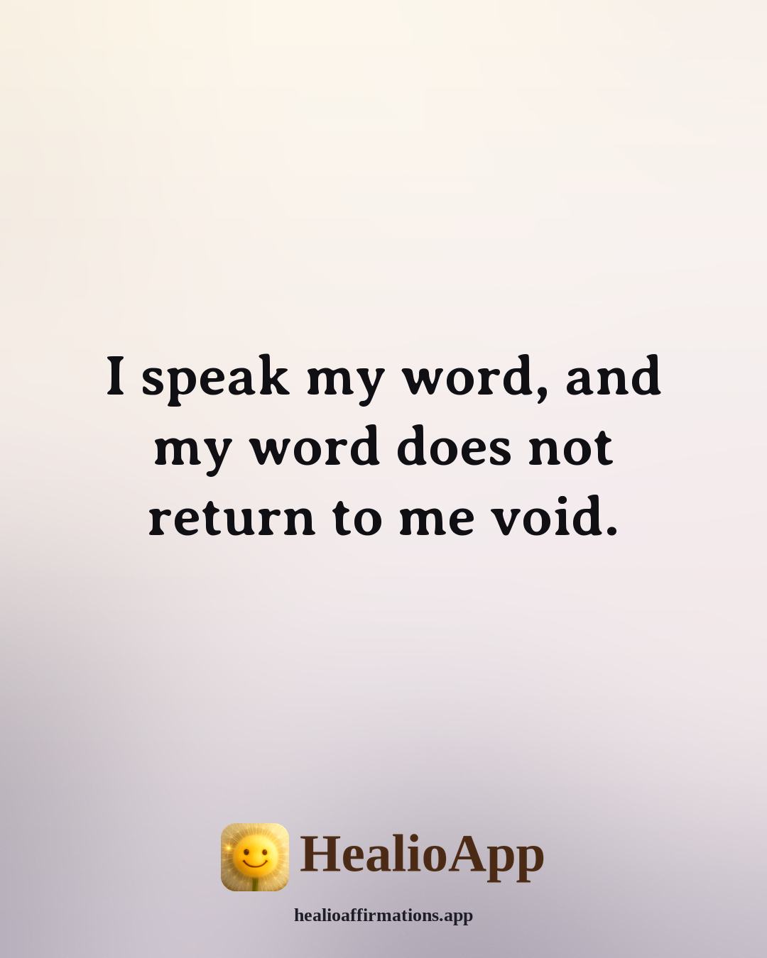 Florence Scovel Shinn affirmation: I speak my word, and my word does not return to me void. — Healio