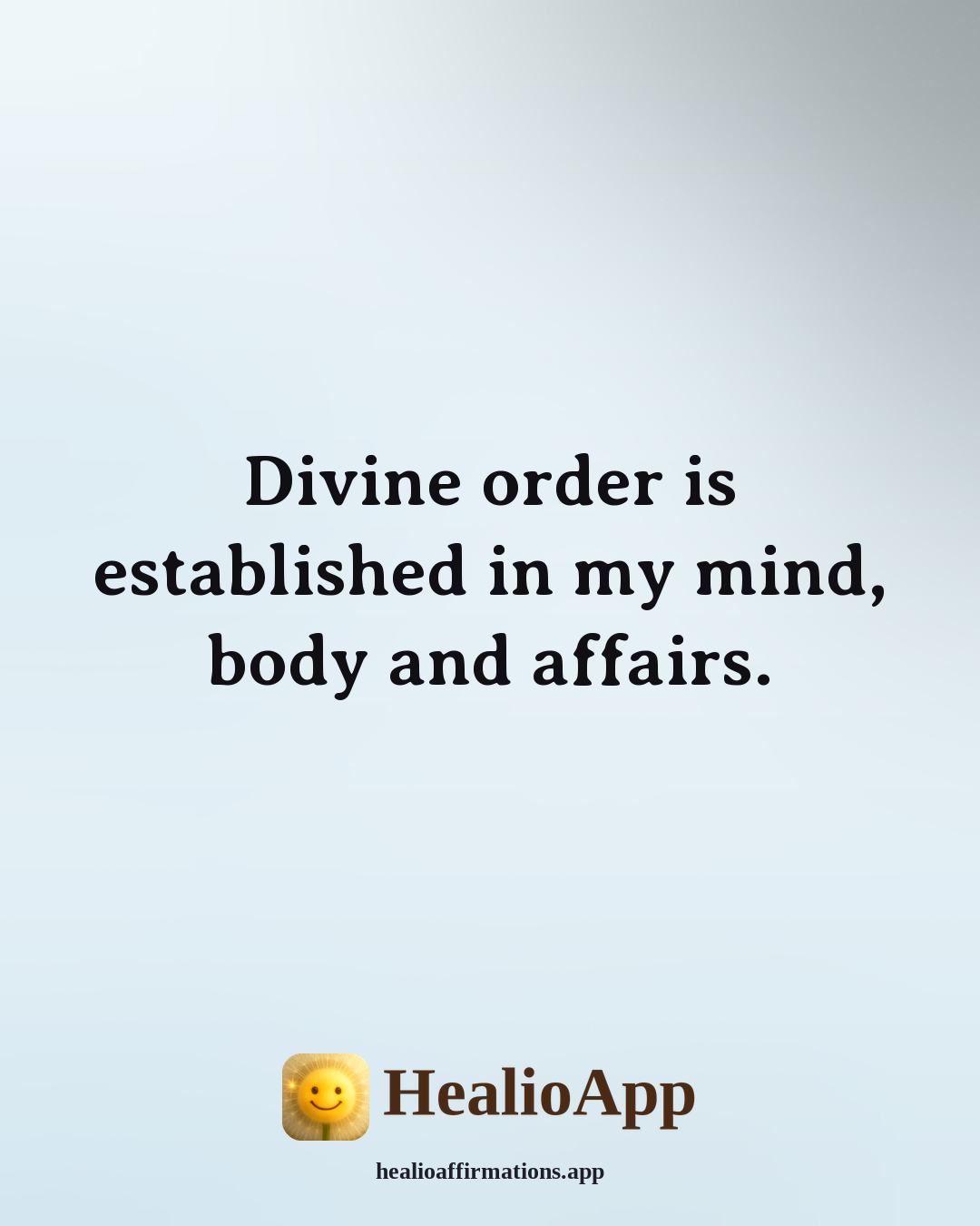 Florence Scovel Shinn affirmation: Divine order is established in my mind, body and affairs. — Healio