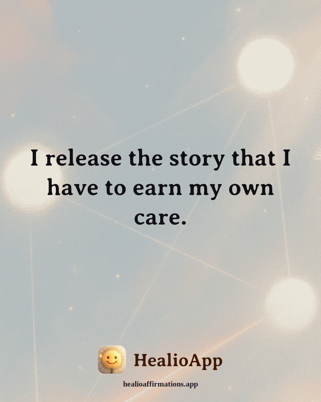 Deep Focus affirmation: I release the story that I have to earn my own care. — Healio