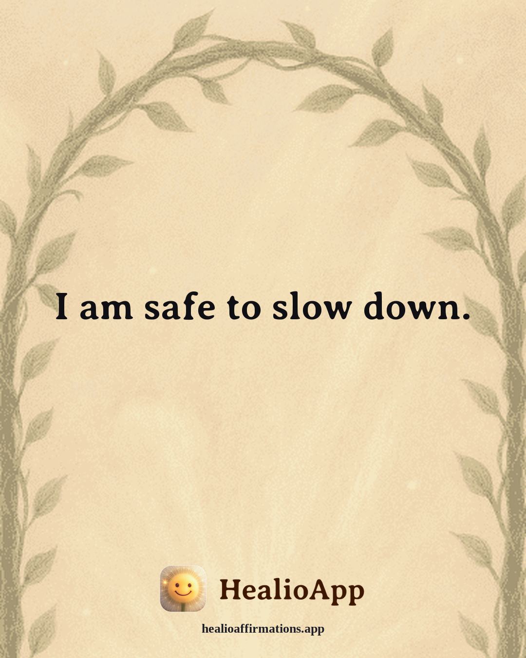 Deep Focus affirmation: I am safe to slow down. — Healio