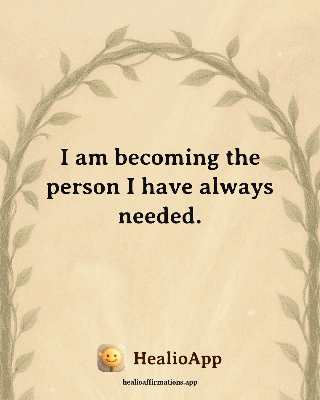 Deep Focus affirmation: I am becoming the person I have always needed. — Healio