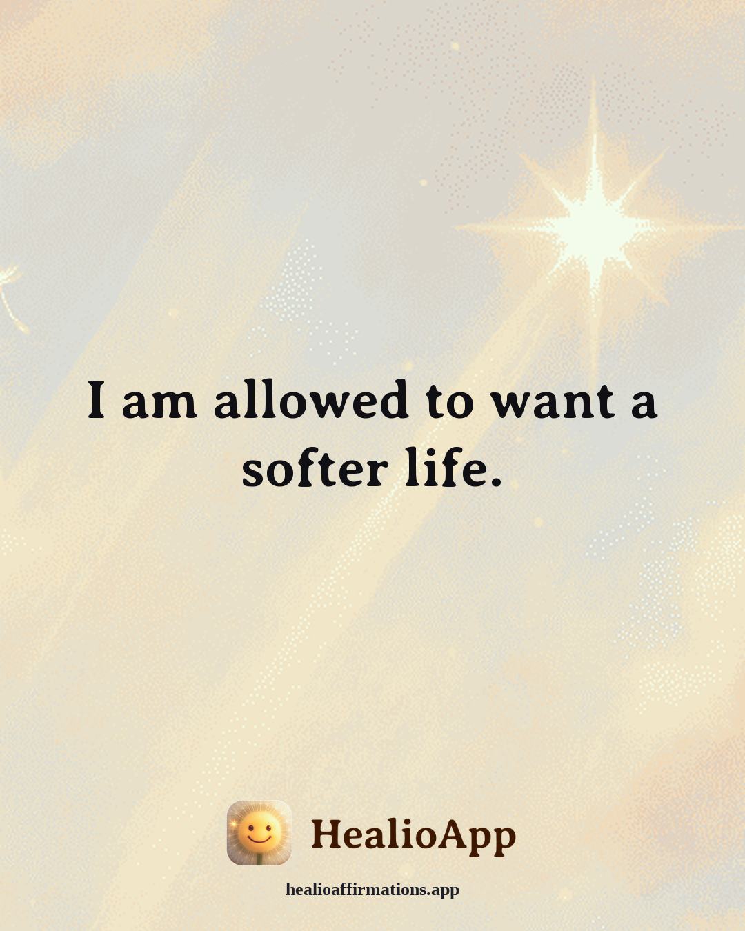 Deep Focus affirmation: I am allowed to want a softer life. — Healio