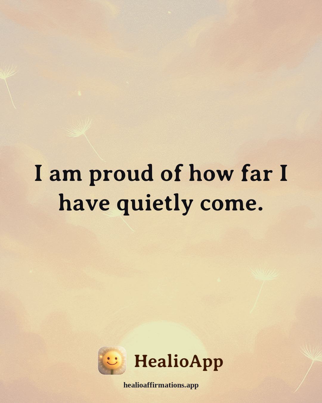 Deep Focus affirmation: I am proud of how far I have quietly come. — Healio