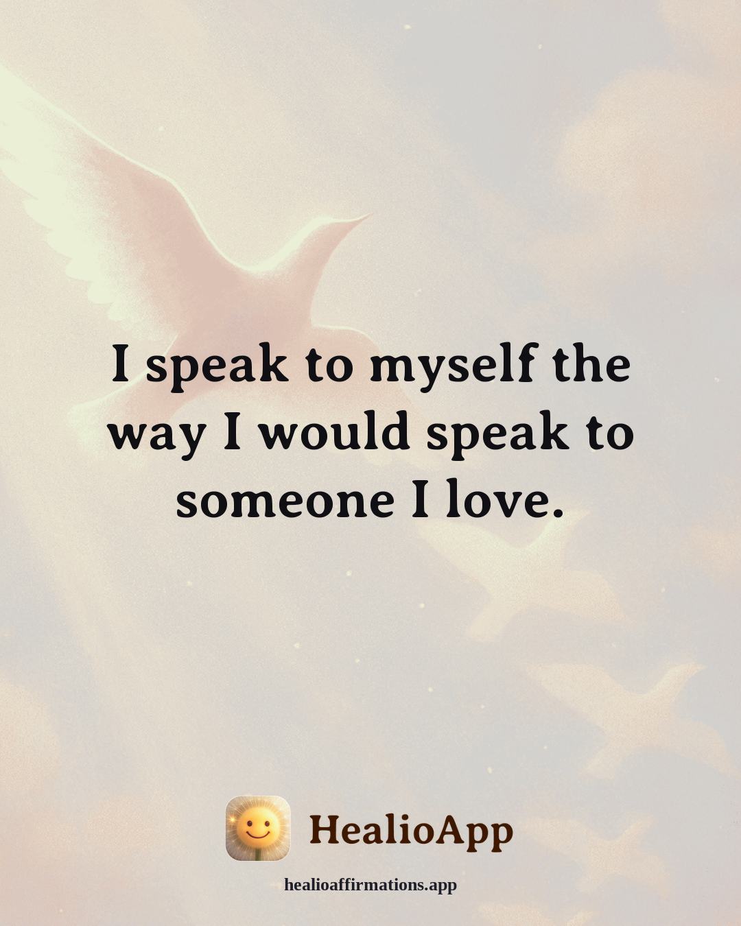 Forgiveness affirmation: I speak to myself the way I would speak to someone I love. — Healio
