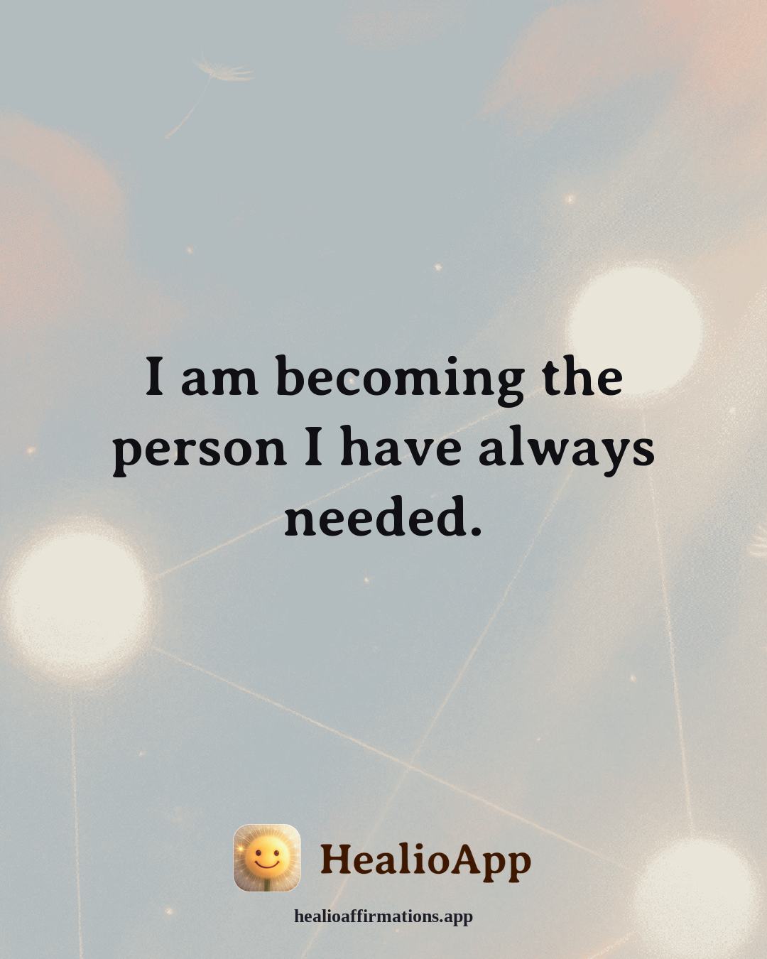 Forgiveness affirmation: I am becoming the person I have always needed. — Healio