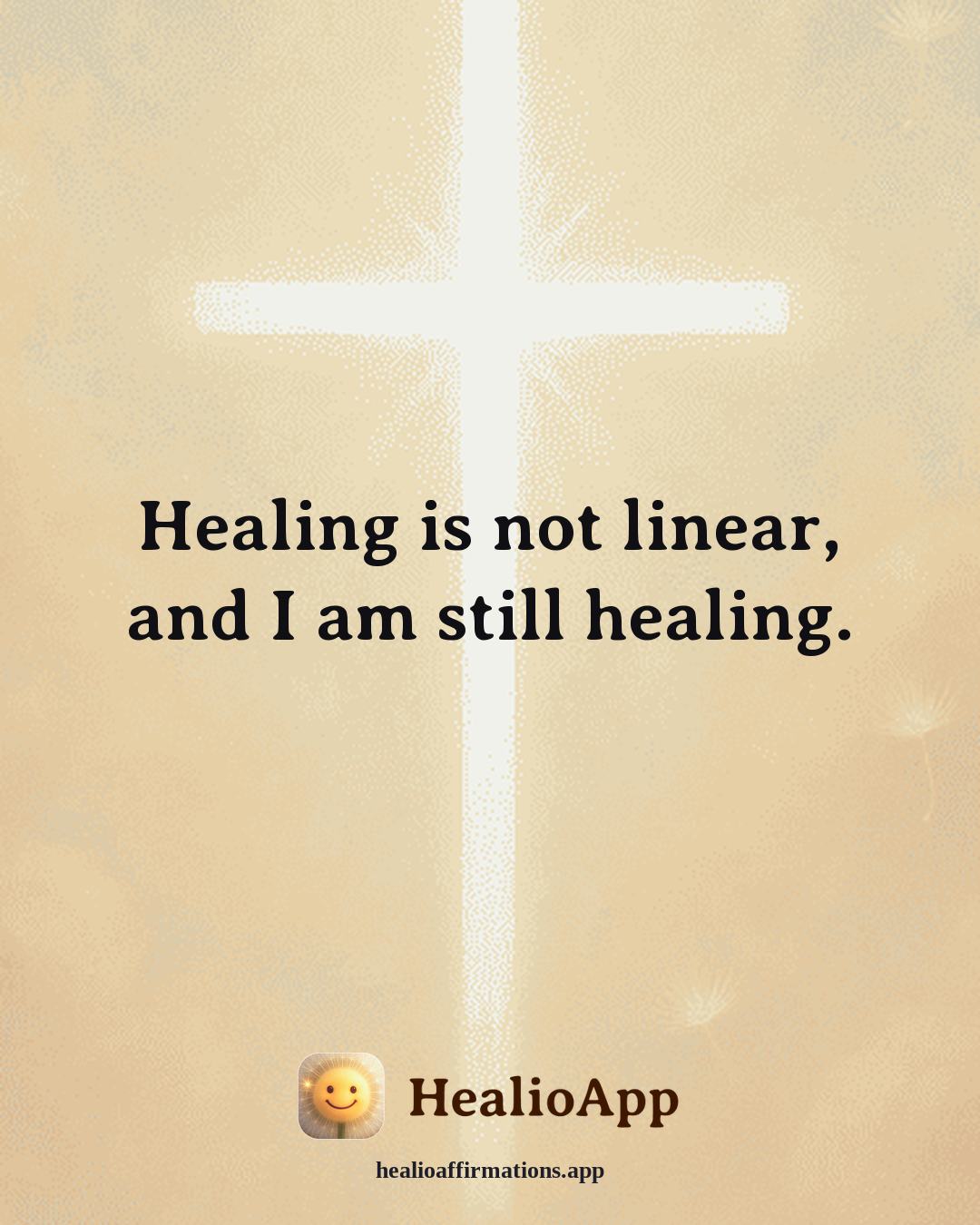 Friendship affirmation: Healing is not linear, and I am still healing. — Healio