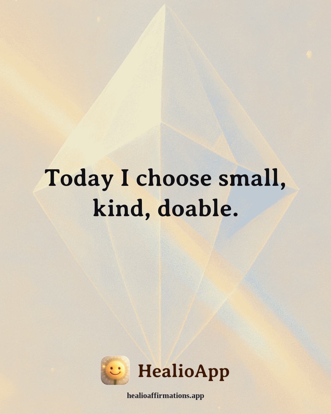 Friendship affirmation: Today I choose small, kind, doable. — Healio